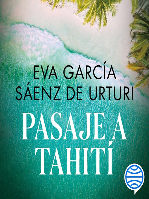 Detalles del título Pasaje a Tahití de Eva García Sáenz de Urturi - Disponible
